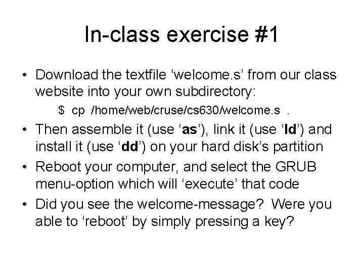 In-class exercise #1 • Download the textfile ‘welcome. s’ from our class website into