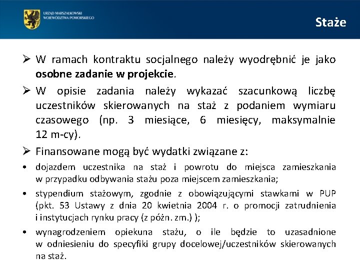 Staże Ø W ramach kontraktu socjalnego należy wyodrębnić je jako osobne zadanie w projekcie.