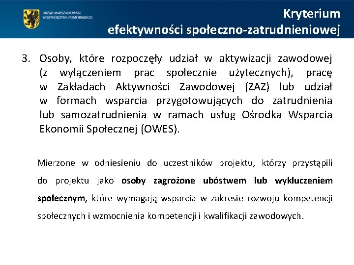 Kryterium efektywności społeczno-zatrudnieniowej 3. Osoby, które rozpoczęły udział w aktywizacji zawodowej (z wyłączeniem prac