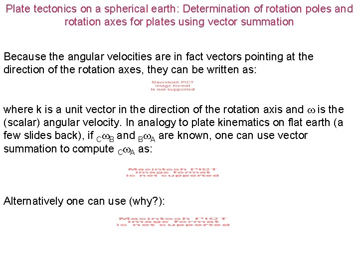Plate tectonics on a spherical earth: Determination of rotation poles and rotation axes for