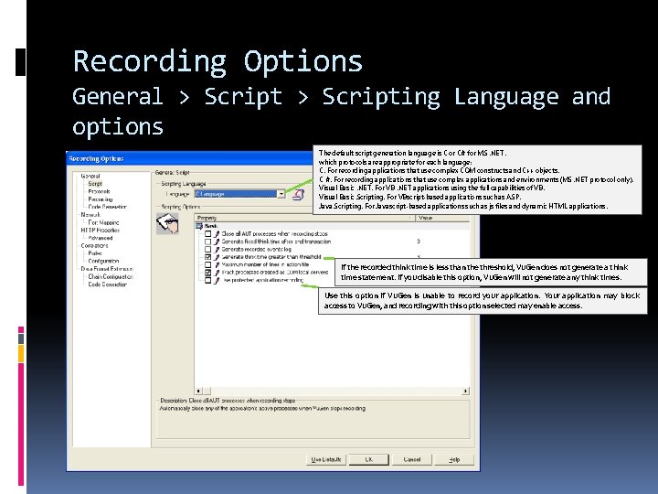 Recording Options General > Scripting Language and options The default script generation language is