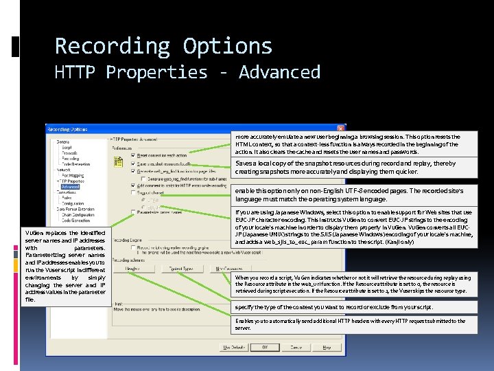 Recording Options HTTP Properties - Advanced more accurately emulate a new user beginning a
