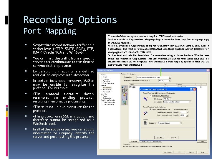 Recording Options Port Mapping Scripts that record network traffic on a socket level (HTTP,