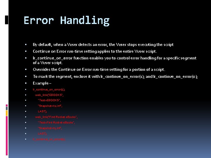 Error Handling By default, when a Vuser detects an error, the Vuser stops executing