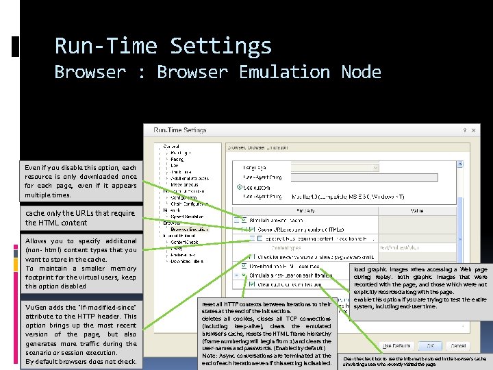 Run-Time Settings Browser : Browser Emulation Node Even if you disable this option, each