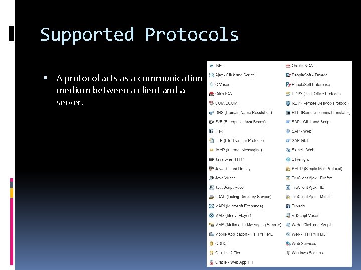 Supported Protocols A protocol acts as a communication medium between a client and a