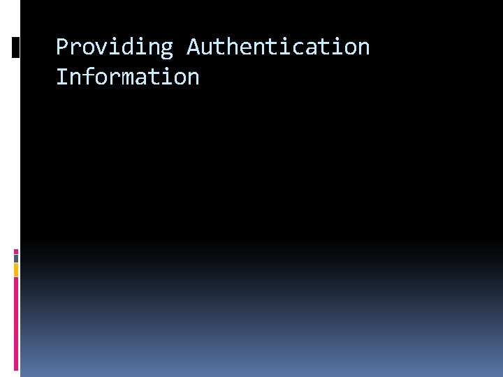 Providing Authentication Information 