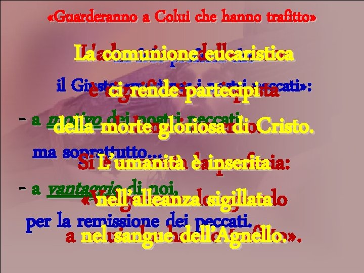  «Guarderanno a Colui che hanno trafitto» La L'adorazione comunione della eucaristica La fede