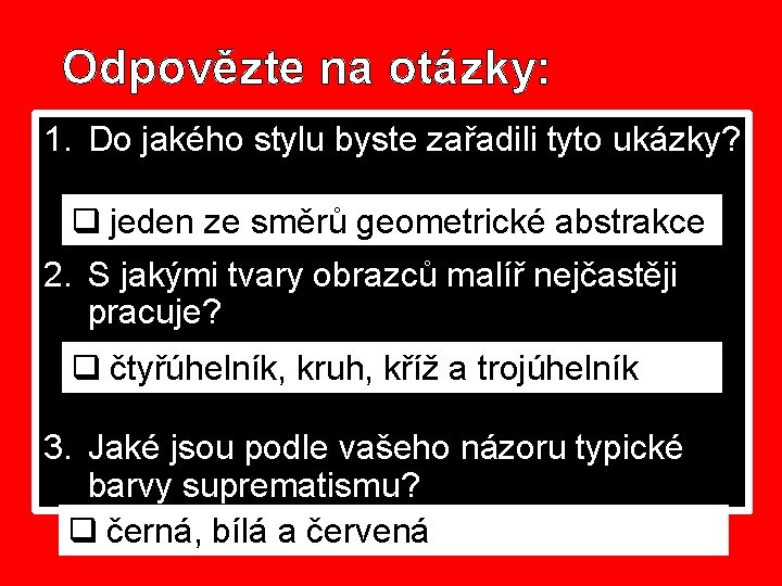 Odpovězte na otázky: 1. Do jakého stylu byste zařadili tyto ukázky? q jeden ze Odpovězte na otázky: 1. Do jakého stylu byste zařadili tyto ukázky? q jeden ze
