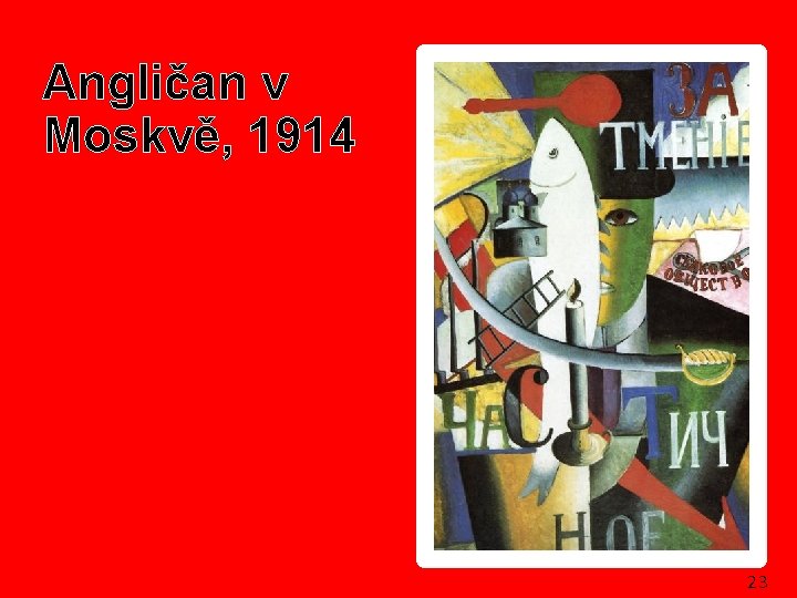 Angličan v Moskvě, 1914 23 