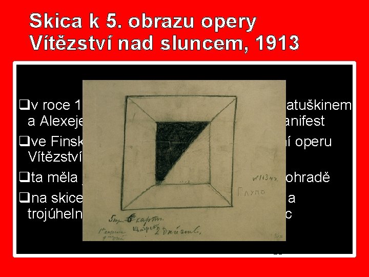 Skica k 5. obrazu opery Vítězství nad sluncem, 1913 qv roce 1913 napsal spolu