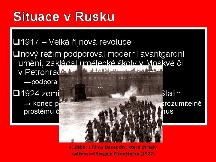 Situace v Rusku q 1917 – Velká říjnová revoluce qnový režim podporoval moderní avantgardní