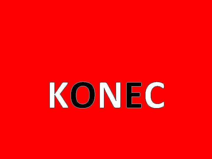 KONEC KONEC
