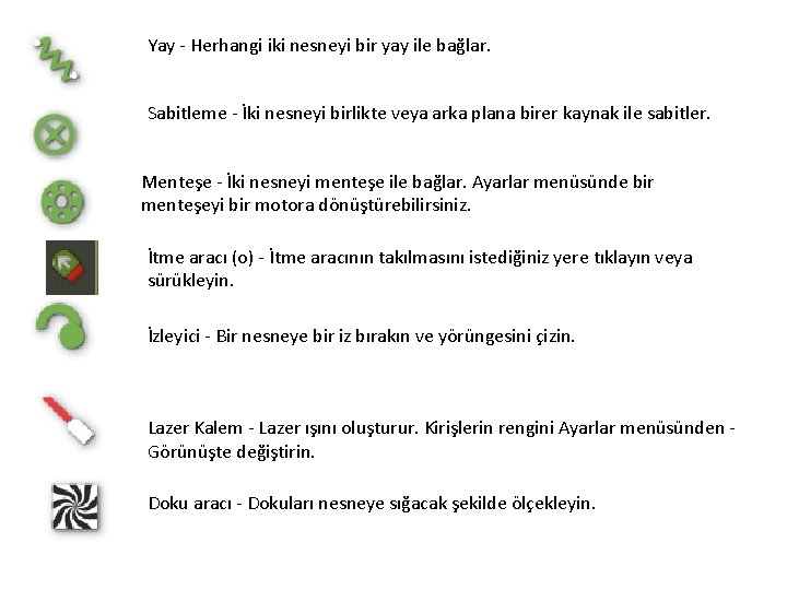 Yay - Herhangi iki nesneyi bir yay ile bağlar. Sabitleme - İki nesneyi birlikte Yay - Herhangi iki nesneyi bir yay ile bağlar. Sabitleme - İki nesneyi birlikte