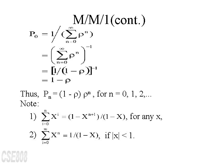 M/M/1(cont. ) Thus, Pn = (1 - r) rn , for n = 0,