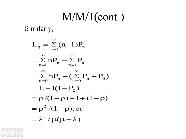 M/M/1(cont. ) Similarly, 