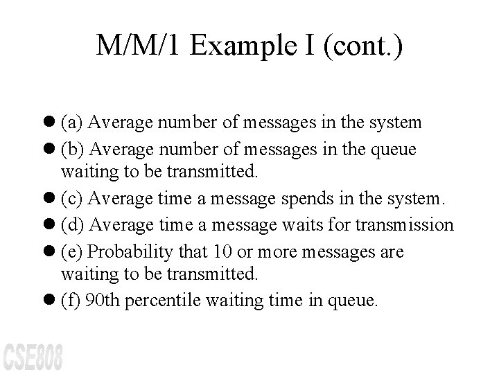 M/M/1 Example I (cont. ) l (a) Average number of messages in the system