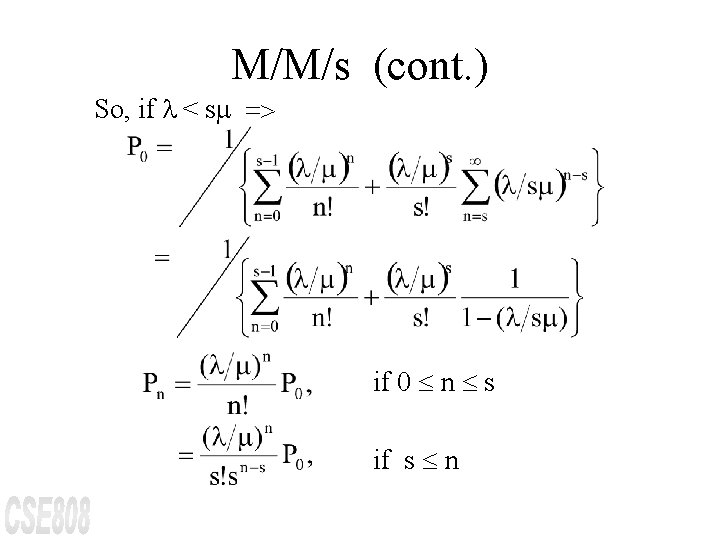 M/M/s (cont. ) So, if < s => if 0 £ n £ s