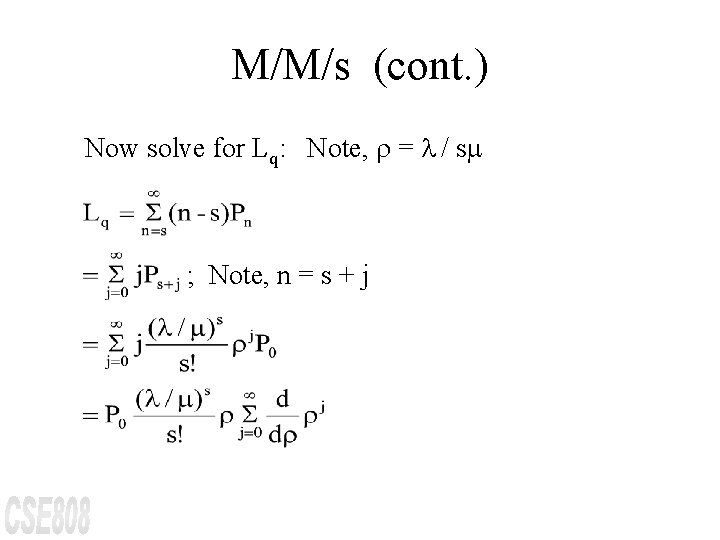 M/M/s (cont. ) Now solve for Lq: Note, r = / s ; Note,