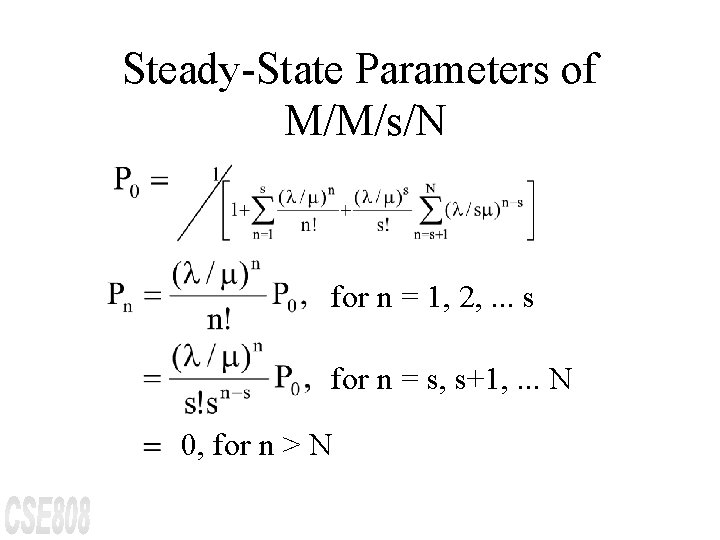 Steady-State Parameters of M/M/s/N for n = 1, 2, . . . s for