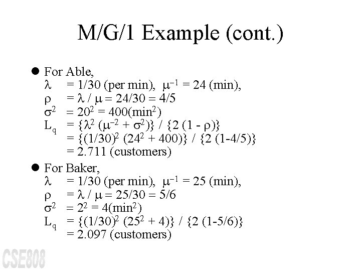 M/G/1 Example (cont. ) l For Able, = 1/30 (per min), -1 = 24