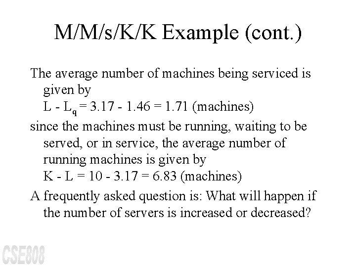 M/M/s/K/K Example (cont. ) The average number of machines being serviced is given by