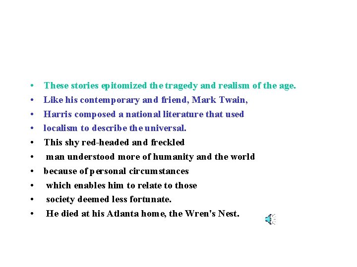  • • • These stories epitomized the tragedy and realism of the age.