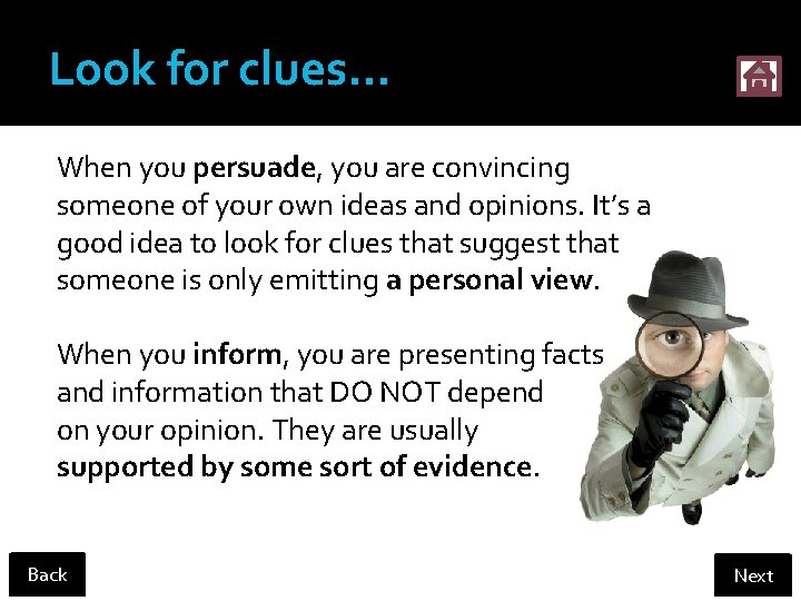 Look for clues… When you persuade, you are convincing someone of your own ideas