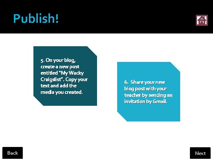 Publish! 5. On your blog, create a new post entitled “My Wacky Craigslist”. Copy