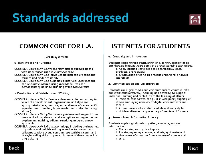 Standards addressed COMMON CORE FOR L. A. Grade 6, Writing 1. Text Types and