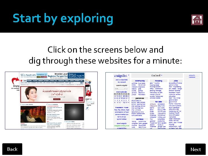 Start by exploring Click on the screens below and dig through these websites for