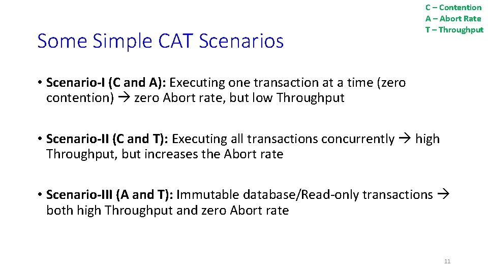 Some Simple CAT Scenarios C – Contention A – Abort Rate T – Throughput