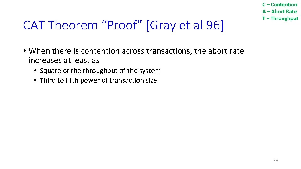 CAT Theorem “Proof” [Gray et al 96] C – Contention A – Abort Rate