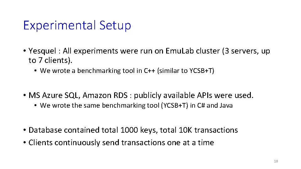 Experimental Setup • Yesquel : All experiments were run on Emu. Lab cluster (3