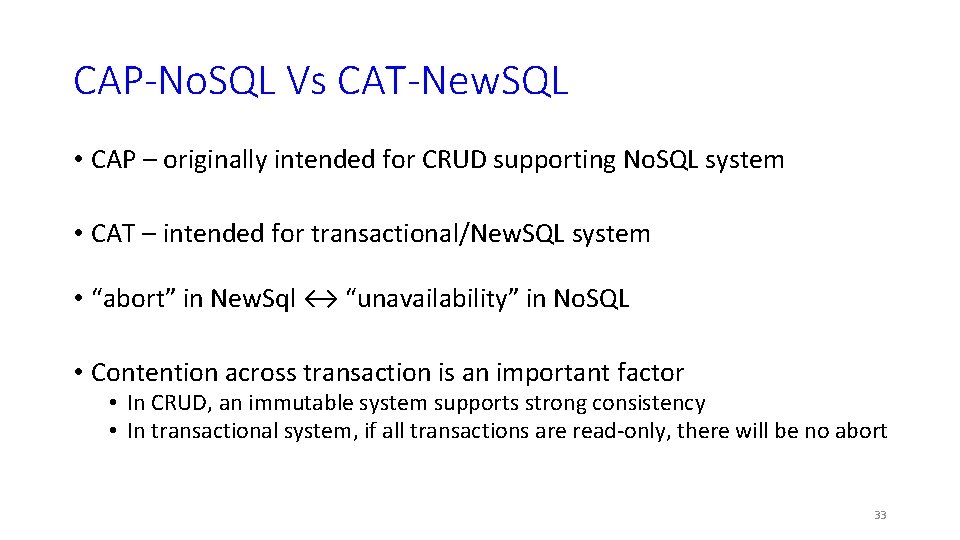 CAP-No. SQL Vs CAT-New. SQL • CAP – originally intended for CRUD supporting No.