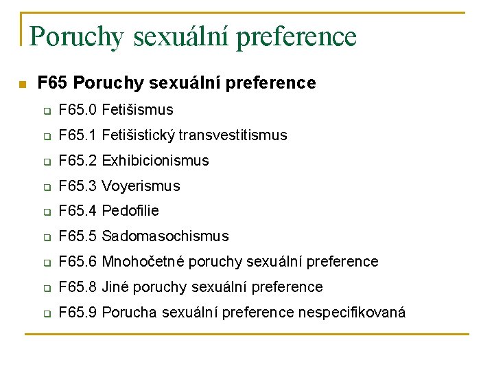 Poruchy sexuální preference n F 65 Poruchy sexuální preference q F 65. 0 Fetišismus