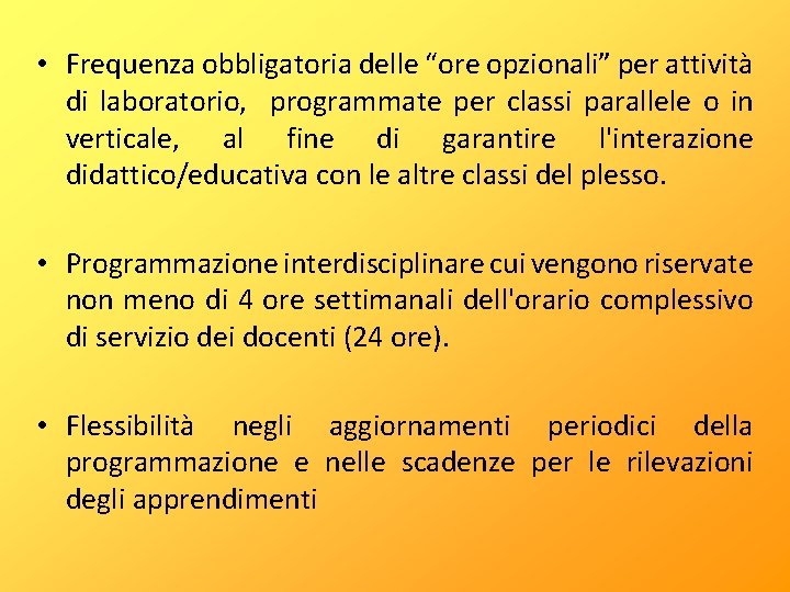  • Frequenza obbligatoria delle “ore opzionali” per attività di laboratorio, programmate per classi