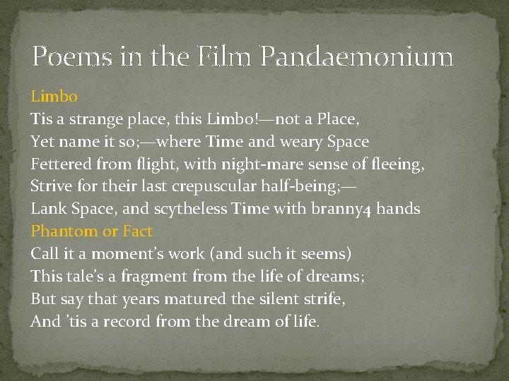 Poems in the Film Pandaemonium Limbo Tis a strange place, this Limbo!—not a Place,