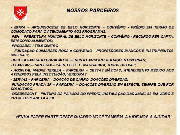 NOSSOS PARCEIROS - MITRA – ARQUIDIOCESE DE BELO HORIZONTE = CONVÊNIO - PRÉDIO EM