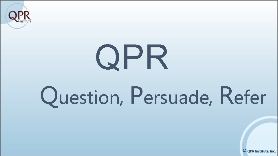 QPR Question, Persuade, Refer 