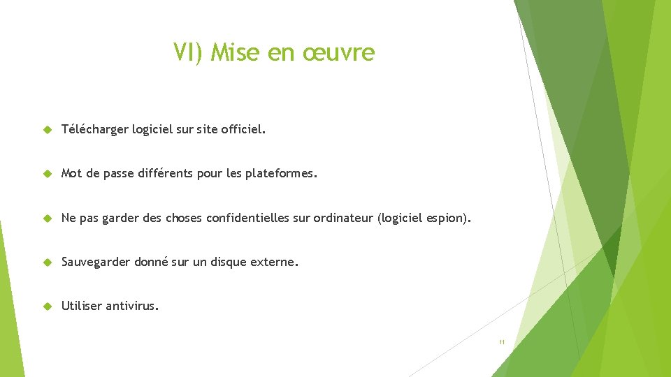 VI) Mise en œuvre Télécharger logiciel sur site officiel. Mot de passe différents pour
