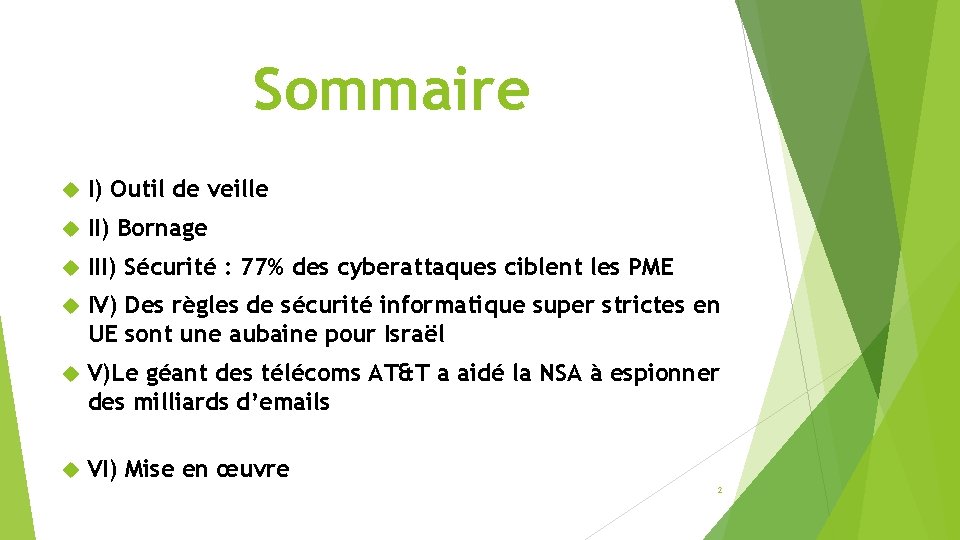 Sommaire I) Outil de veille II) Bornage III) Sécurité : 77% des cyberattaques ciblent