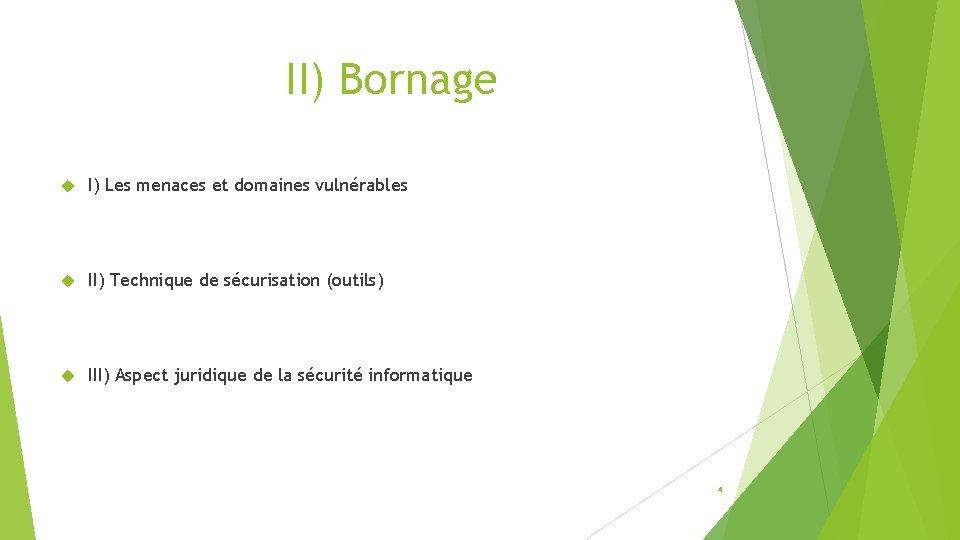 II) Bornage I) Les menaces et domaines vulnérables II) Technique de sécurisation (outils) III)