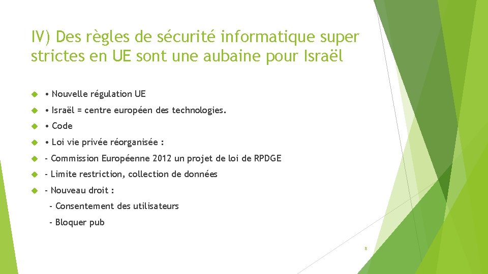 IV) Des règles de sécurité informatique super strictes en UE sont une aubaine pour