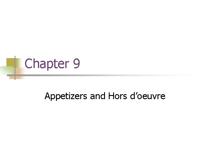 Chapter 9 Appetizers and Hors d’oeuvre 
