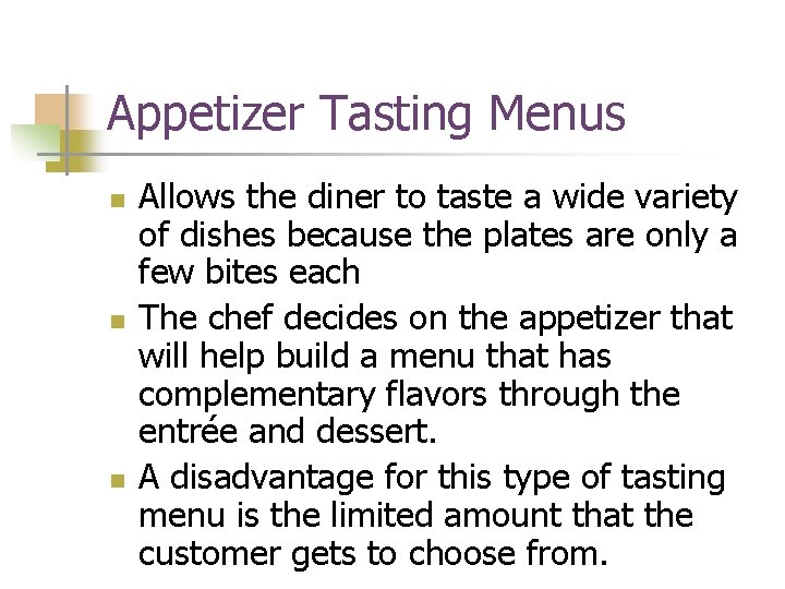 Appetizer Tasting Menus n n n Allows the diner to taste a wide variety