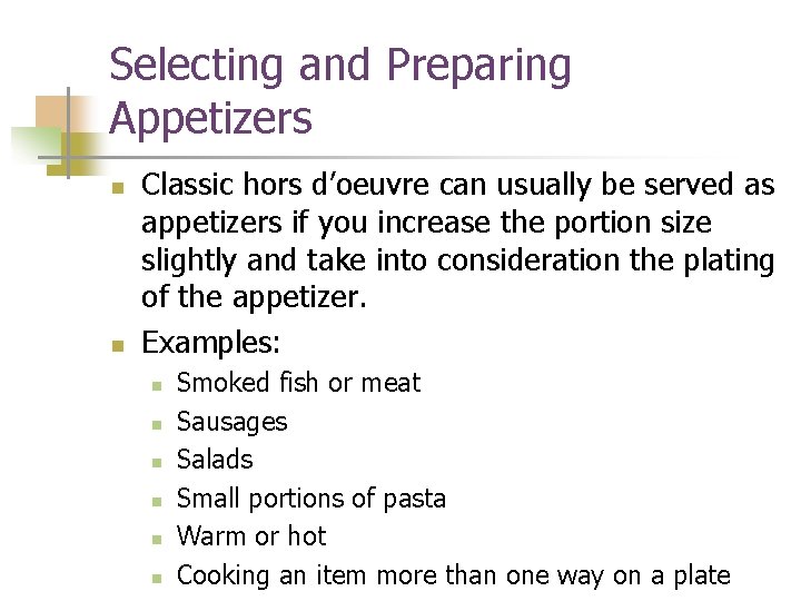 Selecting and Preparing Appetizers n n Classic hors d’oeuvre can usually be served as