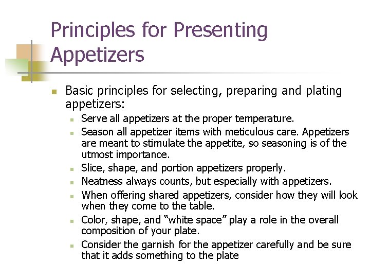 Principles for Presenting Appetizers n Basic principles for selecting, preparing and plating appetizers: n