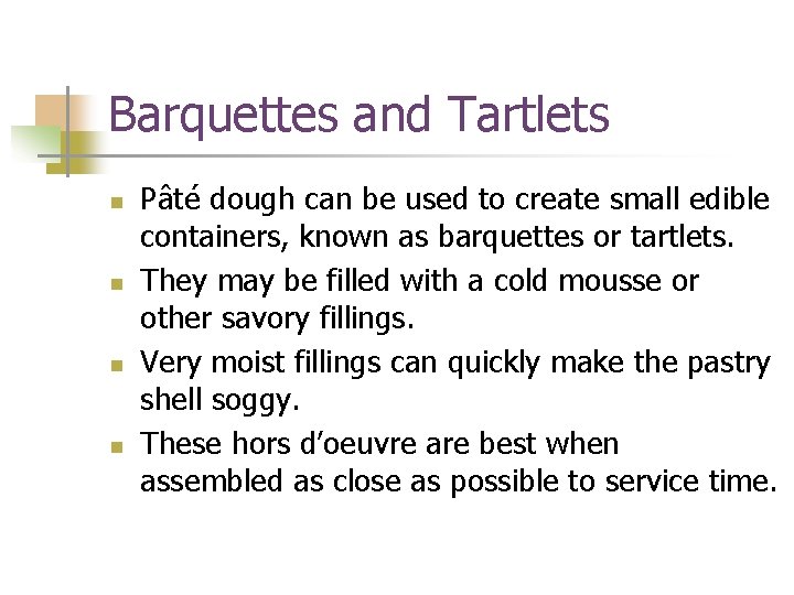 Barquettes and Tartlets n n Pâté dough can be used to create small edible