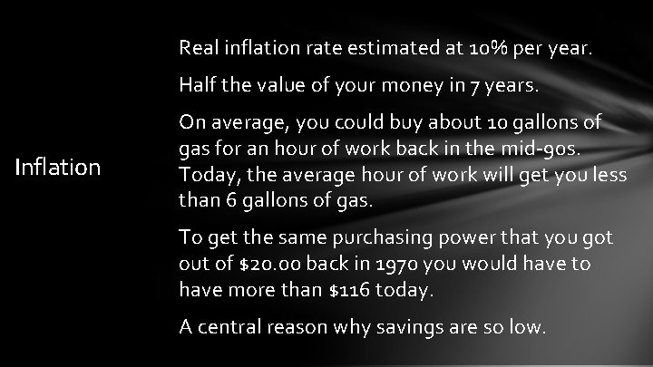 Real inflation rate estimated at 10% per year. Half the value of your money